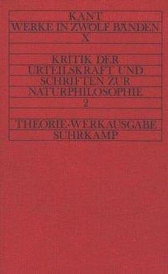 Kritik der Urteilskraft und naturphilosophische Schriften