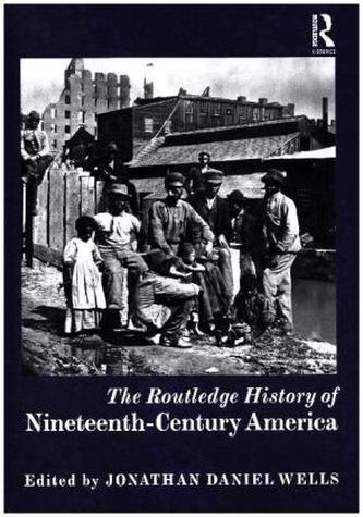 The Routledge History of Nineteenth-Century America