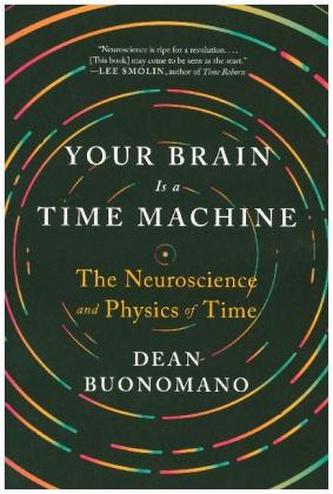 Your Brain Is a Time Machine