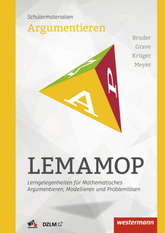LEMAMOP - Lerngelegenheiten für Mathematisches Argumentieren, Modellieren und Problemlösen - Argumentieren: Schülermaterial