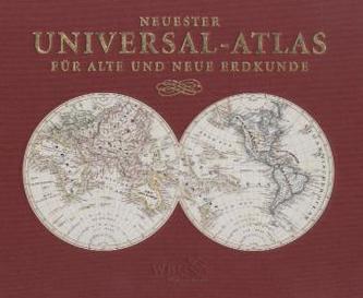 Neuester Universal-Atlas für Alte und Neue Erdkunde