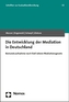 Die Entwicklung der Mediation in Deutschland