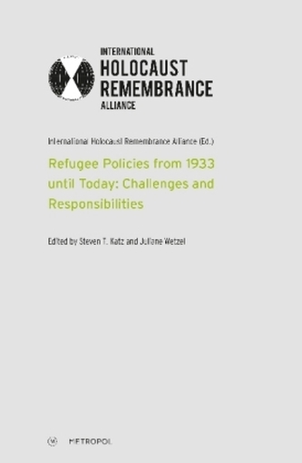 Refugee Policies from 1933 until Today: Challenges and Responsibilities