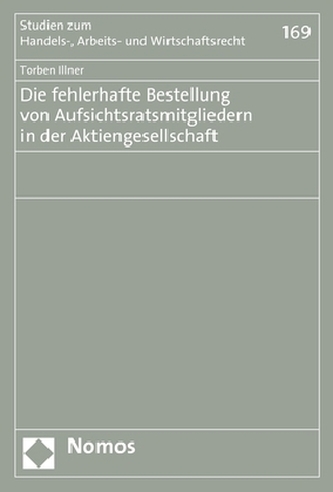 Die fehlerhafte Bestellung von Aufsichtsratsmitgliedern in der Aktiengesellschaft