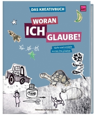 Woran ich glaube - Das Kreativbuch