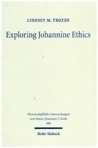 Exploring Johannine Ethics