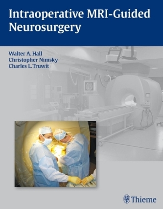 Intraoperative MRI-Guided Neurosurgery Intraoperative MRI-Guided Neurosurgery
