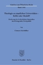 Theologie an staatlichen Universitäten - Relikt oder Modell?