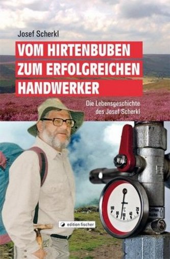 Vom Hirtenbuben zum erfolgreichen Handwerker