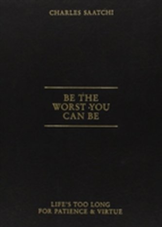 Be the Worst You Can be