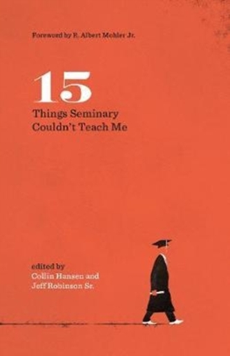 15 Things Seminary Couldn't Teach Me