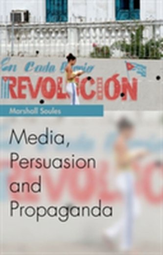 Media, Persuasion and Propaganda