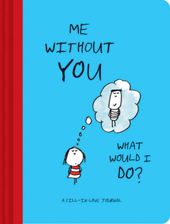 Me Without You, What Would I Do?