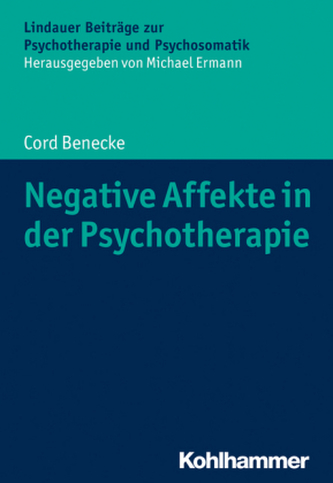 Negative Affekte in der Psychotherapie Negative Affekte in der Psychotherapie