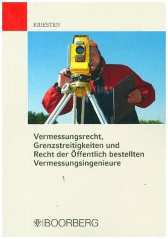 Vermessungsrecht, Grenzstreitigkeiten und Recht der Öffentlich bestellten Vermessungsingenieure