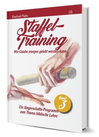 Staffeltraining - Wie Glaube morgen gelebt werden kann