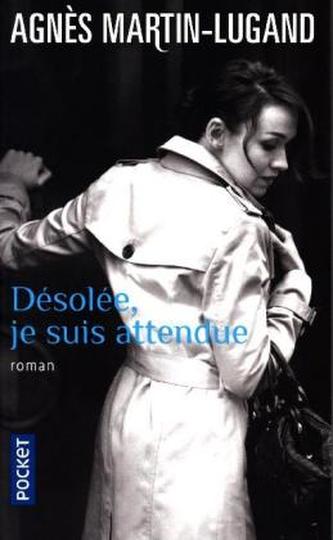 Désolée, je suis attendue