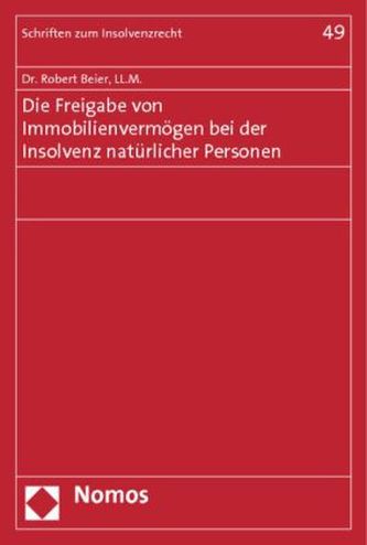 Die Freigabe von Immobilienvermögen bei der Insolvenz natürlicher Personen