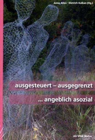 ausgesteuert - ausgegrenzt ... Angeblich asozial