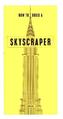 How to Build a Skyscraper