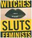 Witches, Sluts, Feminists