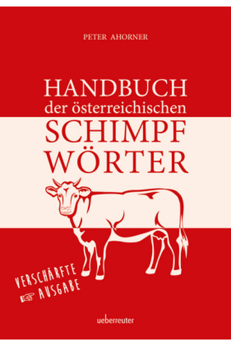 Handbuch der österreichischen Schimpfwörter
