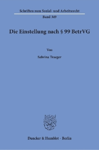 Die Einstellung nach 99 BetrVG.