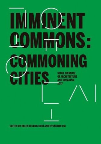 Imminent Commons: Commoning Cities