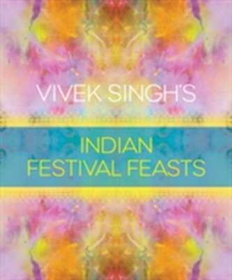 Vivek Singh's Indian Festival Feasts
