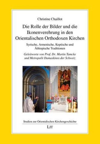 Die Rolle der Bilder und die Ikonenverehrung in den Orientalischen Orthodoxen Kirchen Die Rolle der Bilder und die Ikonenverehrung in den Orientalischen Orthodoxen Kirchen