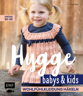 Hygge Babys & Kids - Wohlfühlkleidung häkeln