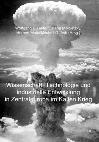 Wissenschaft, Technologie und industrielle Entwicklung in Zentraleuropa im Kalten Krieg
