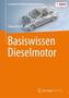Basiswissen Dieselmotor