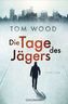 Die Tage des Jägers