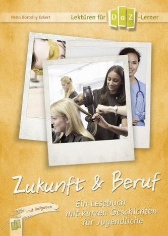 Lektüren für DaZ-Lerner - Zukunft & Beruf Lektüren für DaZ-Lerner - Zukunft & Beruf
