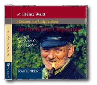 Der fröhliche Ostpreuße - Lustige Geschichten und Lieder, 1 Audio-CD
