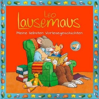 Leo Lausemaus - Meine liebsten Vorlesegeschichten