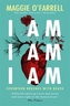 I Am, I Am, I Am: Seventeen Brushes With Death - The Breathtaking Number One Bestseller