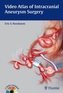 Video Atlas of Intracranial Aneurysm Surgery, w. DVD