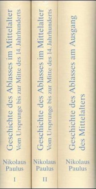 Geschichte des Ablasses im Mittelalter, 3 Bde.