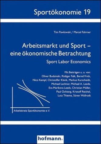 Arbeitsmarkt und Sport - eine ökonomische Betrachtung Arbeitsmarkt und Sport - eine ökonomische Betrachtung