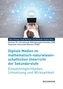 Digitale Medien im mathematisch-naturwissenschaftlichen Unterricht der Sekundarstufe