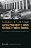 Grenzobjekte und Medienforschung