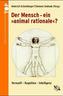 Der Mensch - ein 'animal rationale'?