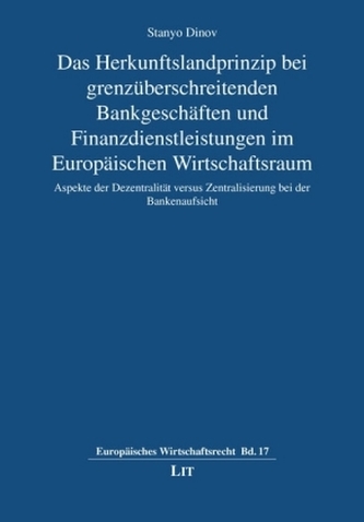 Das Herkunftslandprinzip bei grenzüberschreitenden Bankgeschäften und Finanzdienstleistungen im Europäischen Wirtschaftsraum