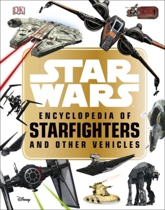 Star Wars - Encyclopedia of Starfighters and Other Vehicles