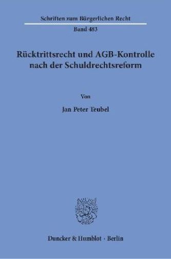 Rücktrittsrecht und AGB-Kontrolle nach der Schuldrechtsreform.