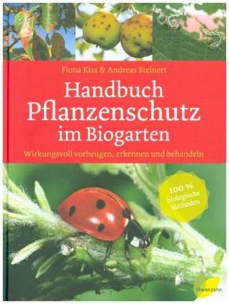 Handbuch Pflanzenschutz im Biogarten Handbuch Pflanzenschutz im Biogarten