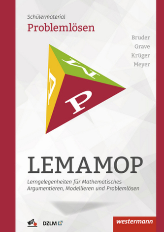 LEMAMOP - Lerngelegenheiten für Mathematisches Argumentieren, Modellieren und Problemlösen - Problemlösen: Schülermaterial