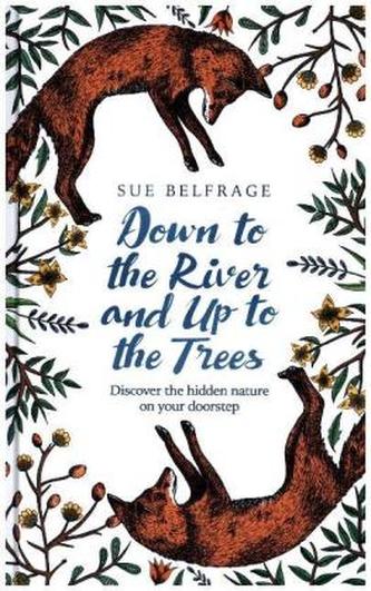 Down to The River and Up to The Trees